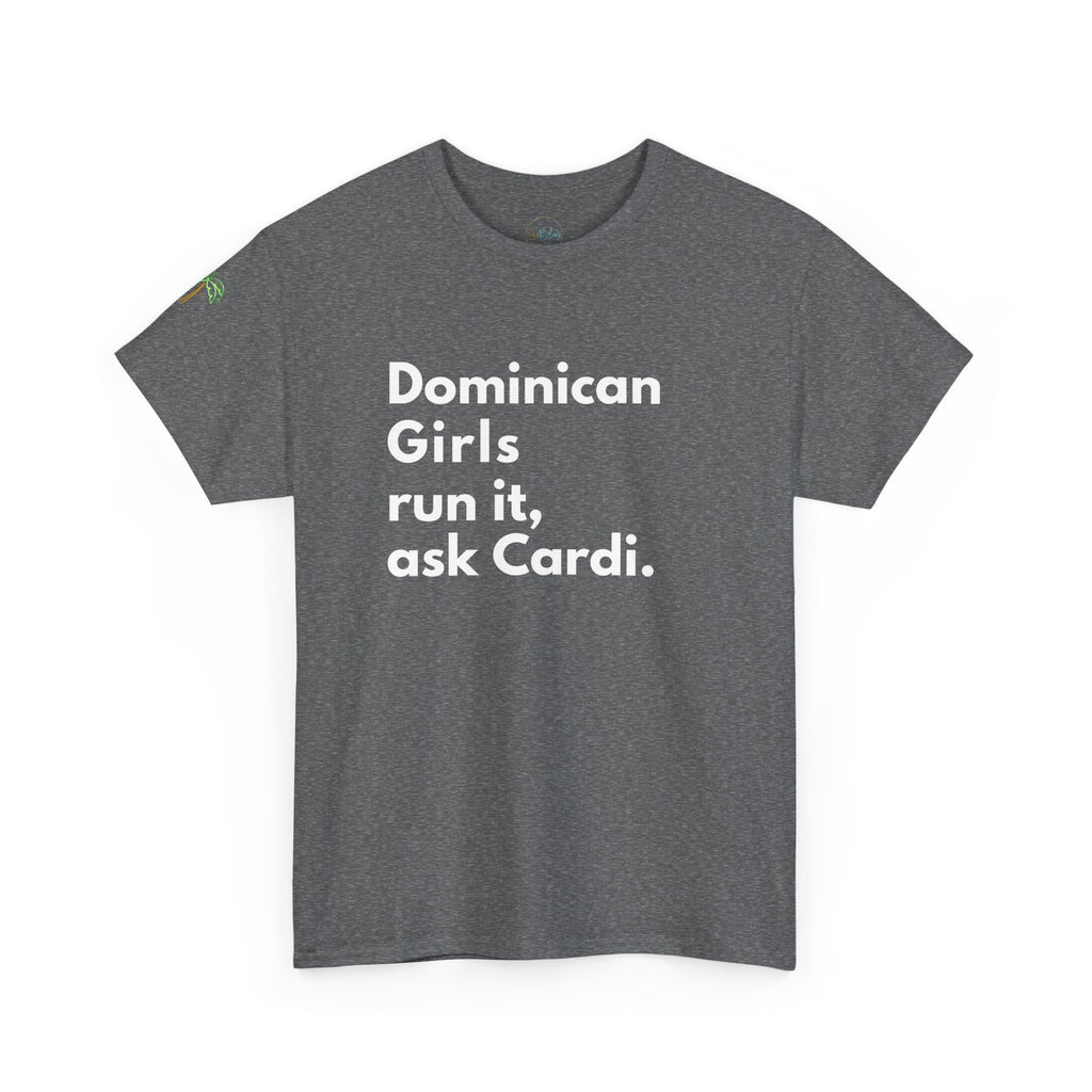 Dominican Girls Run It Ask Cardi Tee - Irie Blues Boutique