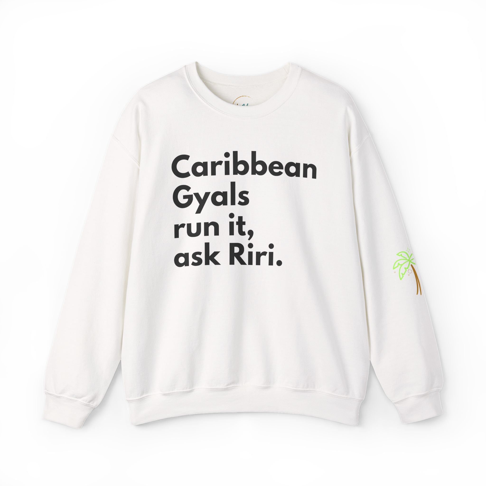 Caribbean Gyals Run It, Ask Riri Crewneck Sweatshirt