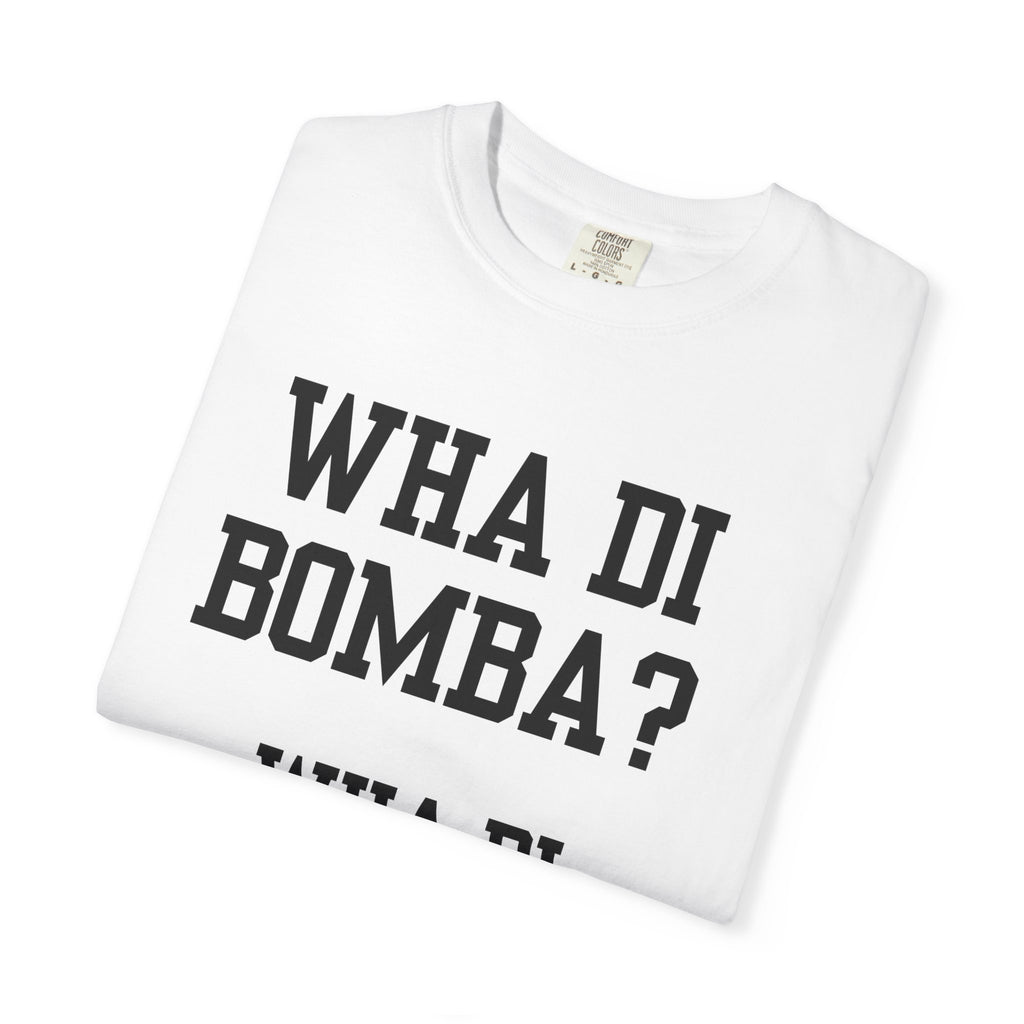 Funny Caribbean Unisex Wha Di Bombaclatt? Shirt, Rob 49 WTHELLY Lyrics, Trending Phrase Shirt, Vacation Tee - Irie Blues Boutique