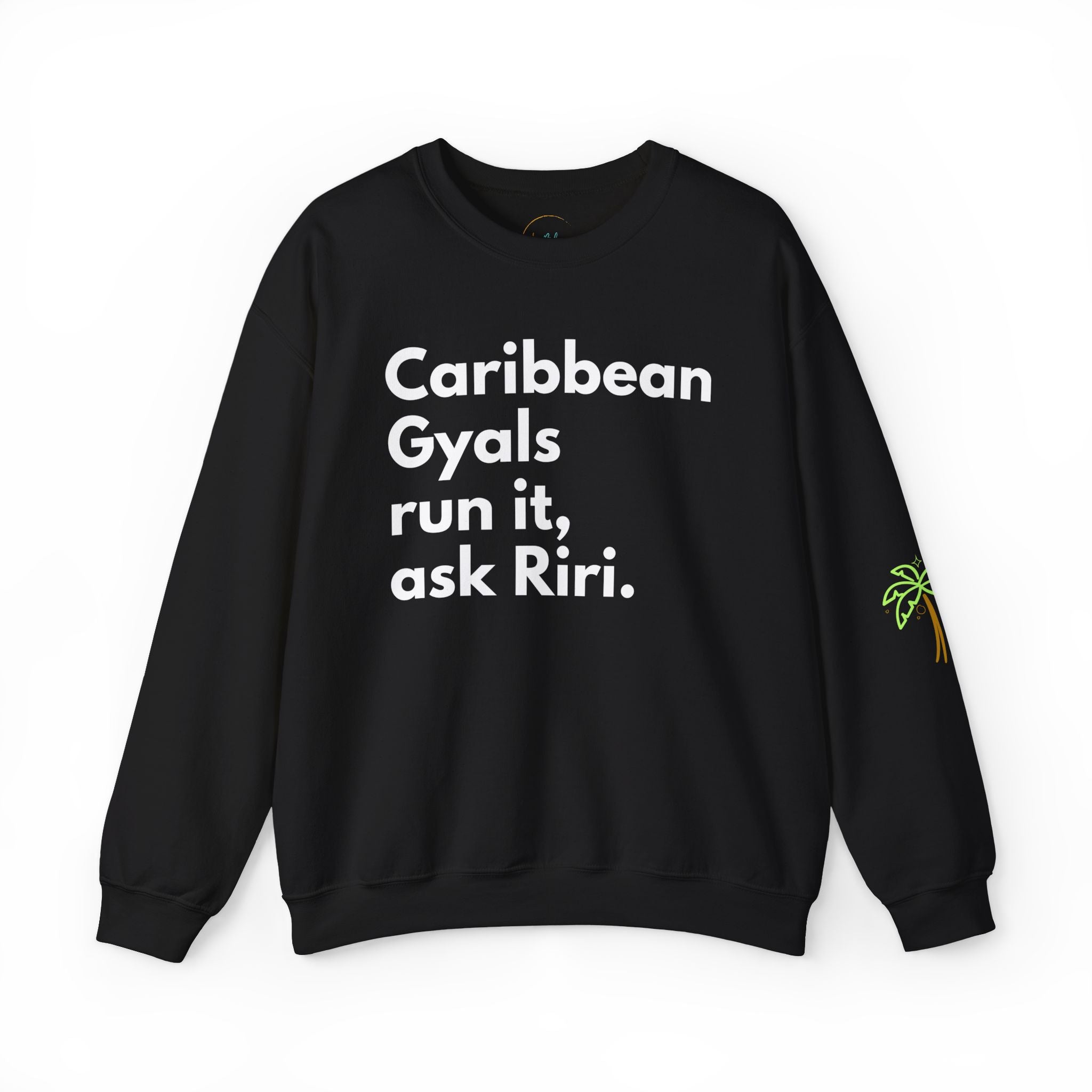 Caribbean Gyals Run It, Ask Riri Crewneck Sweatshirt
