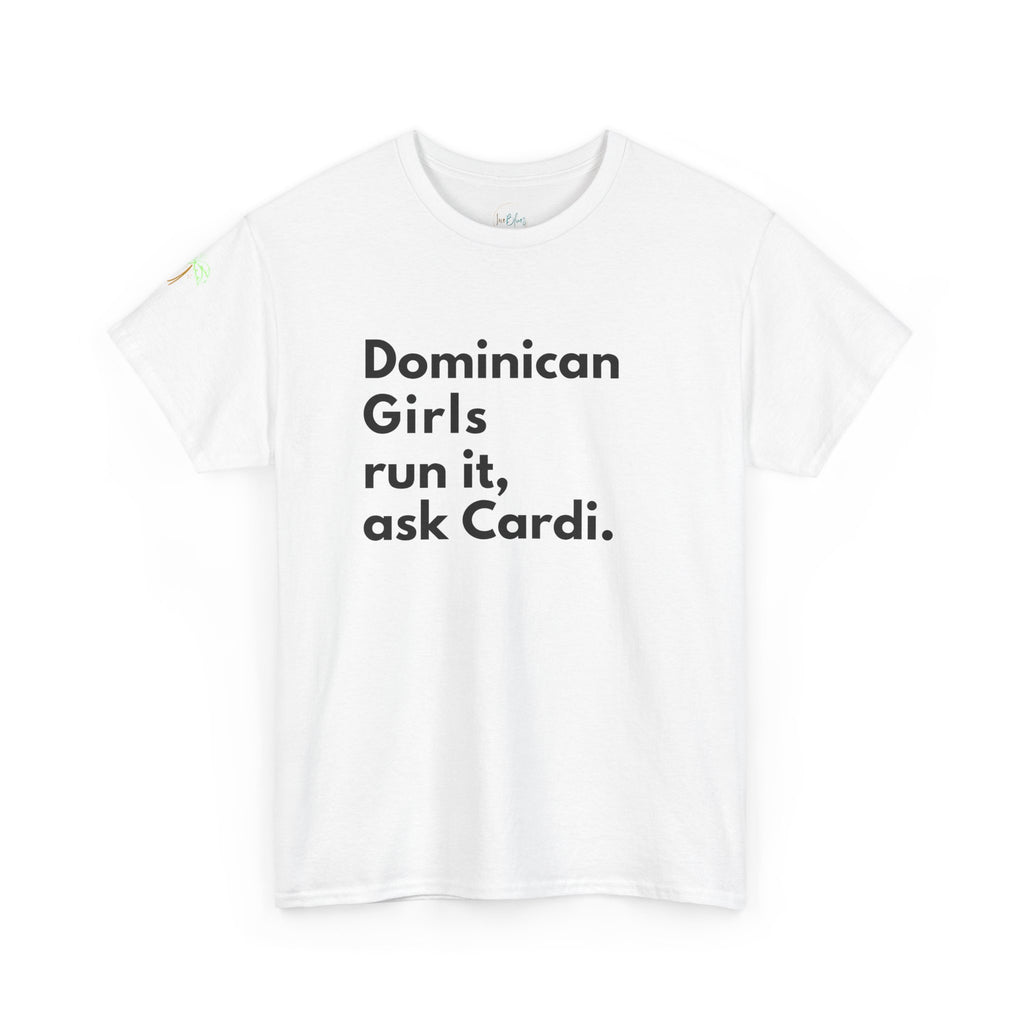 Dominican Girls Run It Ask Cardi Tee - Irie Blues Boutique