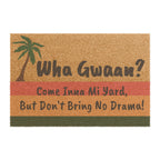 Wha Gwaan? No Drama Doormat - Irie Blues Boutique