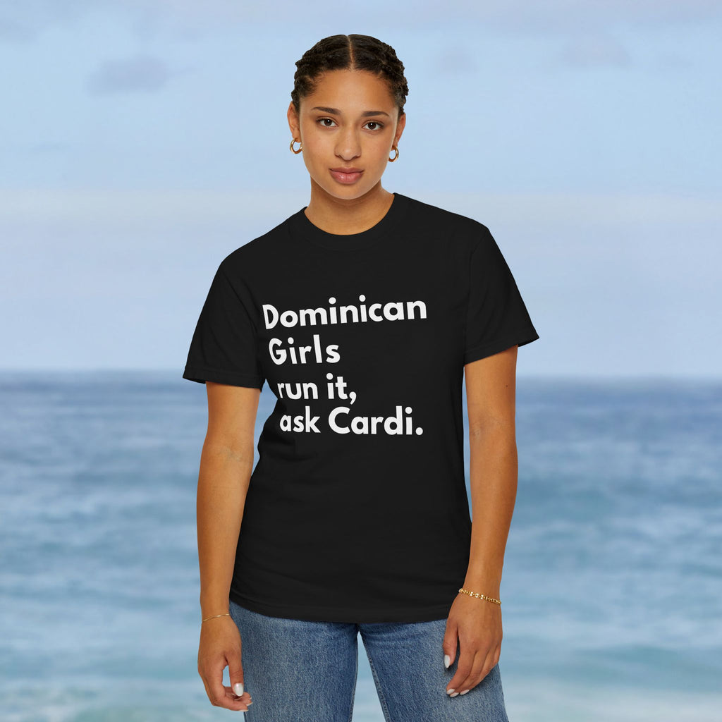 Dominican Girls Run It, Ask Cardi T-Shirt - Irie Blues Boutique