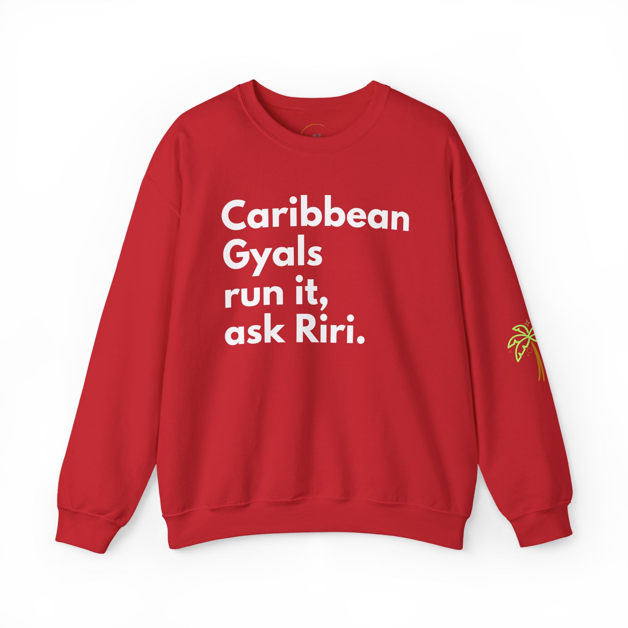 Caribbean Gyals Run It, Ask Riri Crewneck Sweatshirt