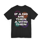 Alkaline If a No Me Then a Who Then Collage T-Shirt