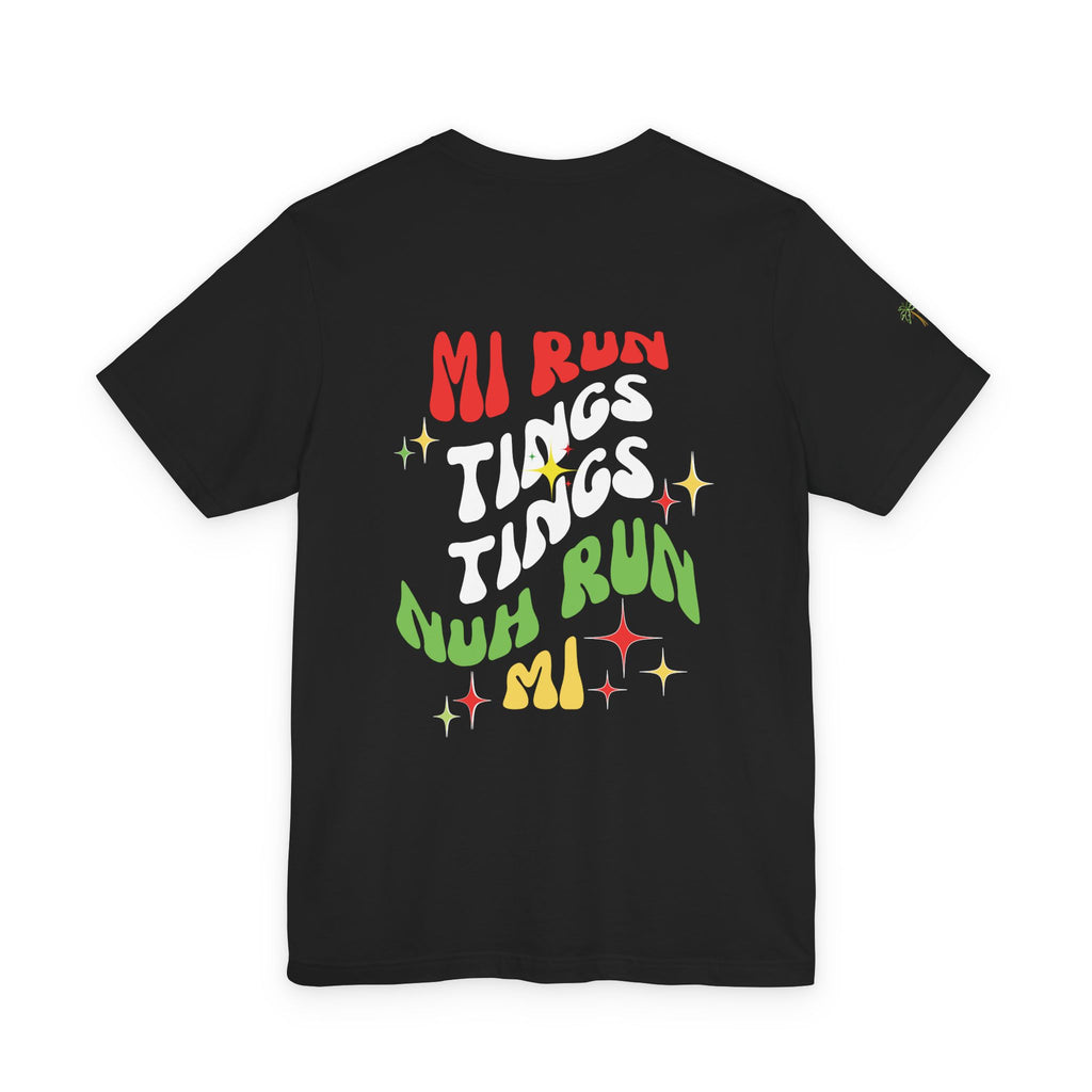 Daily Affirmation Mi Run Tings Caribbean Phrase T-Shirt - Irie Blues Boutique