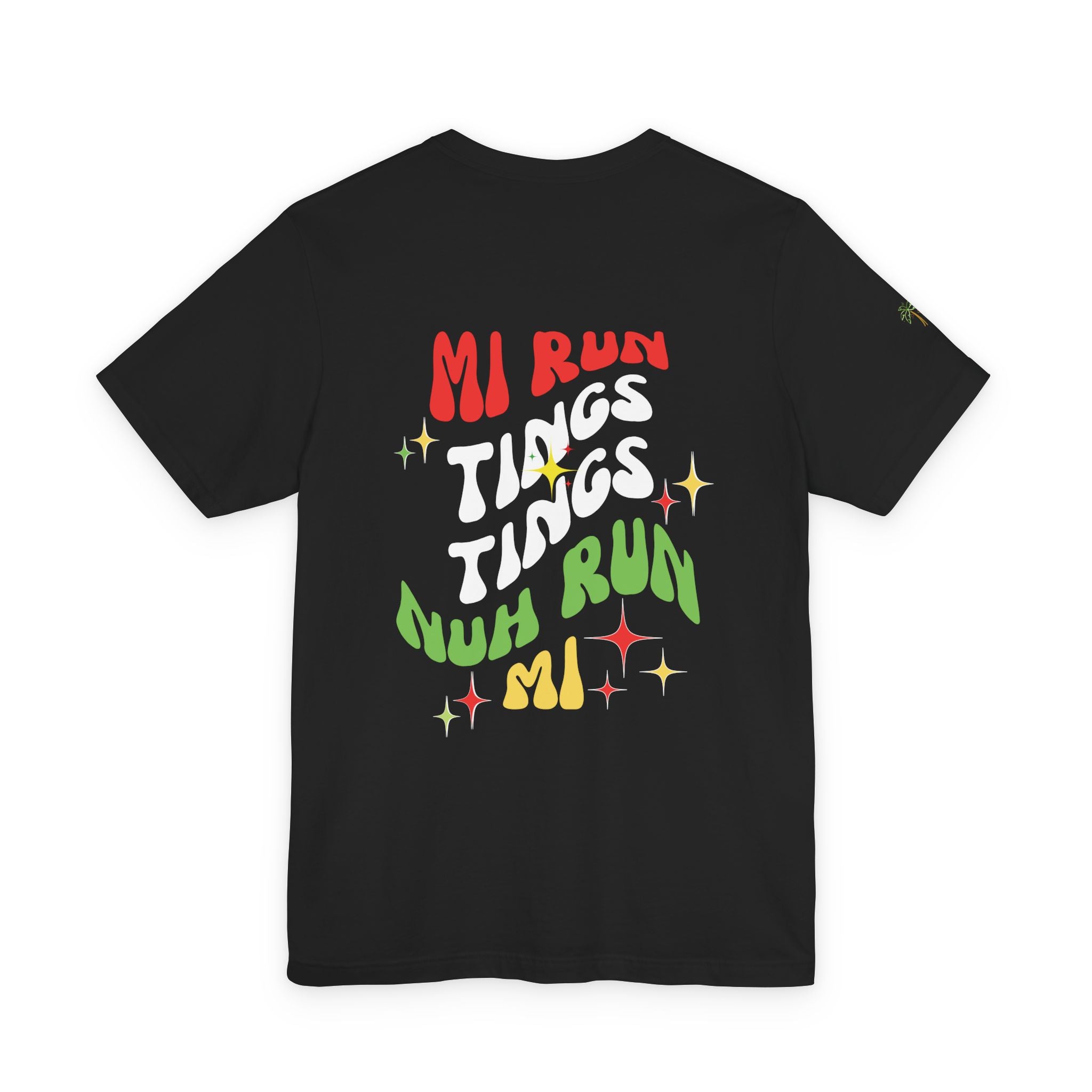 Daily Affirmation Mi Run Tings Caribbean Phrase T-Shirt - Irie Blues Boutique