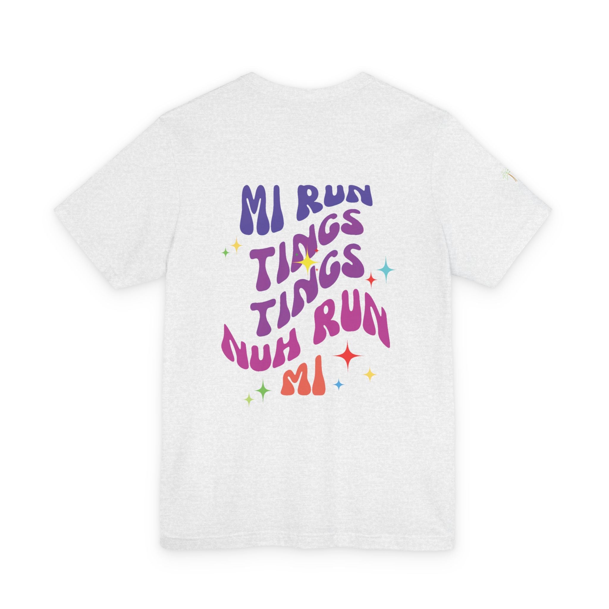 Daily Affirmation Mi Run Tings Caribbean Phrase T-Shirt - Irie Blues Boutique