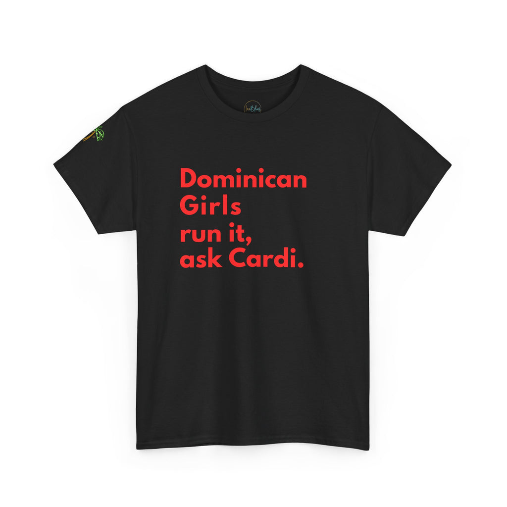 Dominican Girls Run It Ask Cardi Tee - Irie Blues Boutique
