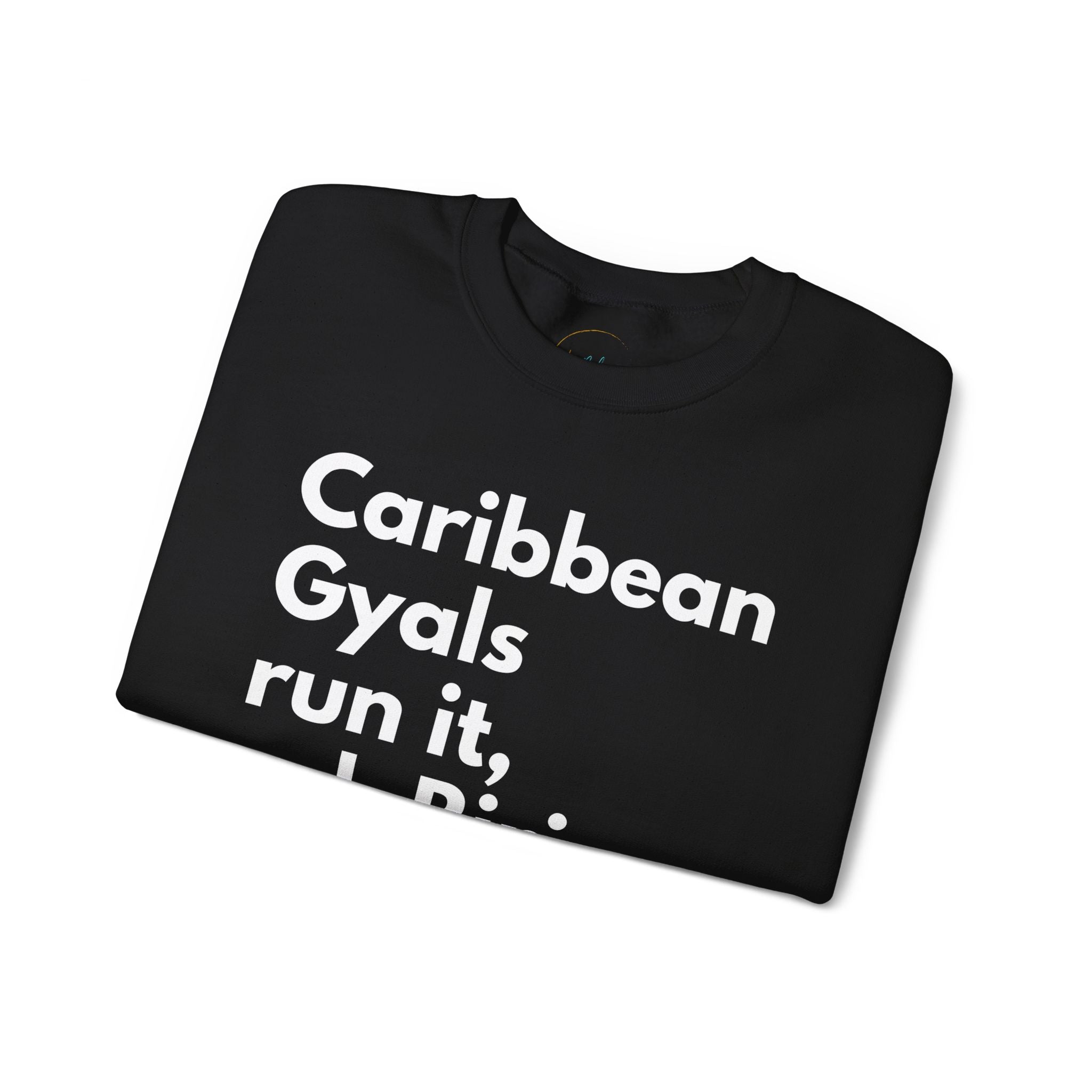 Caribbean Gyals Run It, Ask Riri Crewneck Sweatshirt