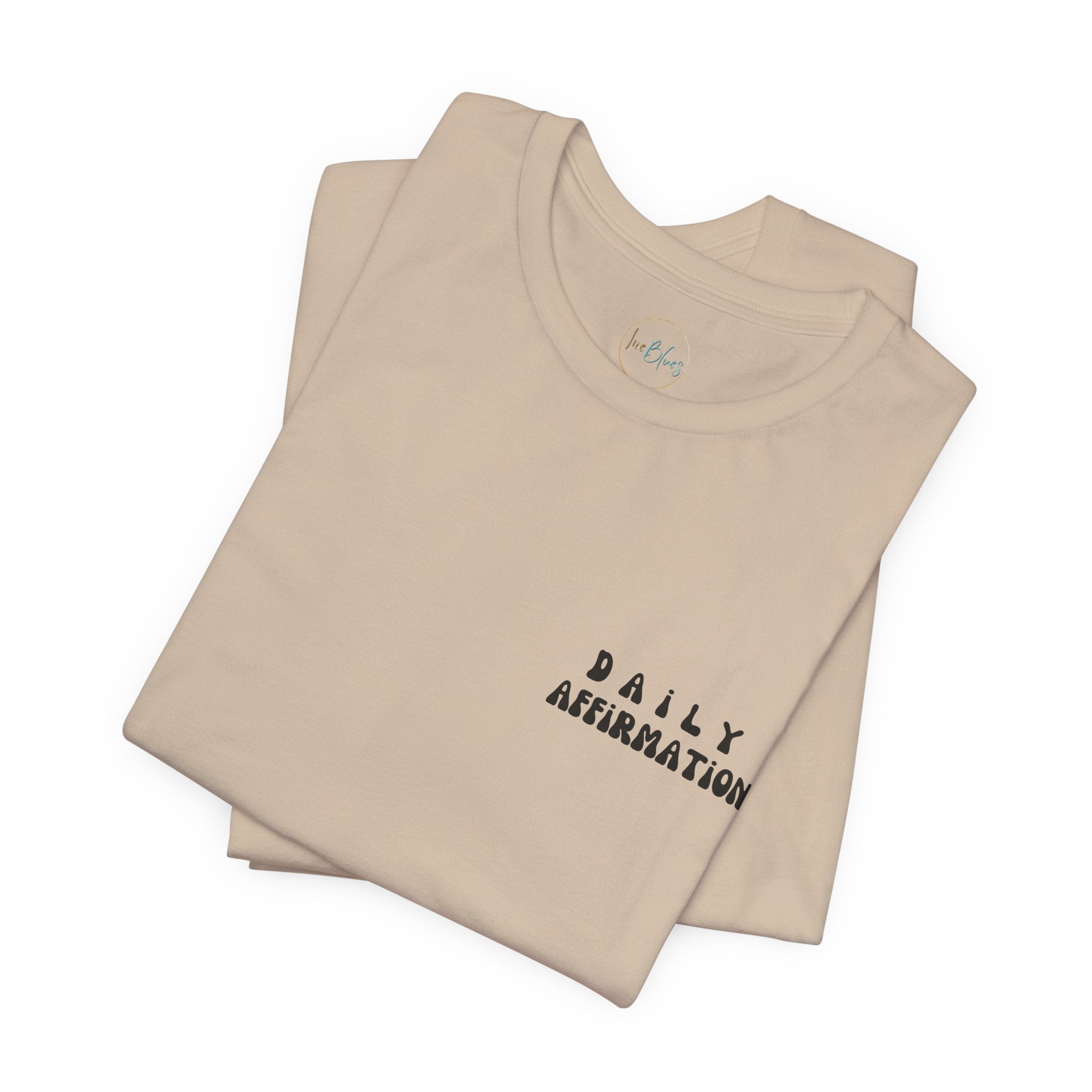 Daily Affirmation Unisex T - Shirt - Irie Blues Boutique