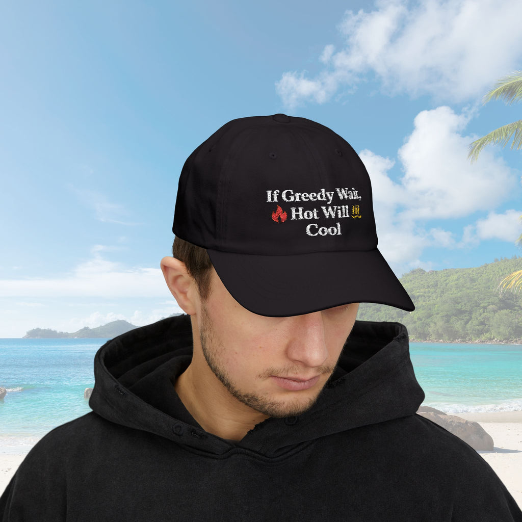Embroidery Classic Dad Cap, Caribbean Phrase Hat, If Greedy Wait Cap, Hot Will Cool Cap, Dad Hat for Summer Outfits and Tropical Vibes, - Irie Blues Boutique