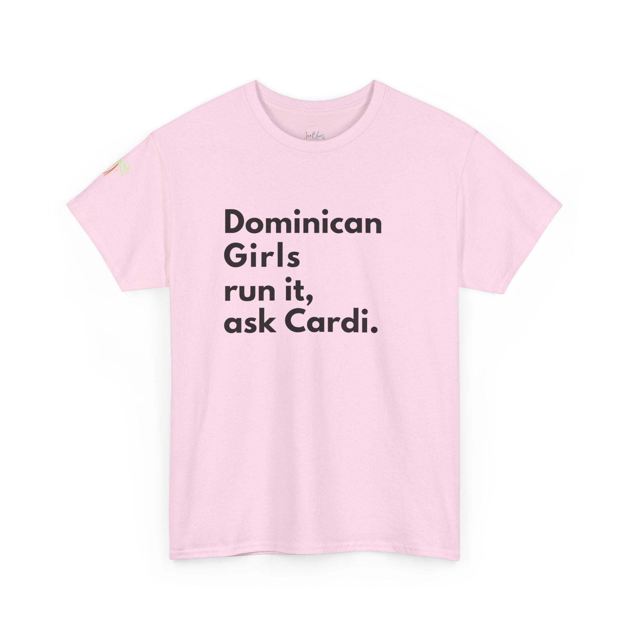 Dominican Girls Run It Ask Cardi Tee - Irie Blues Boutique
