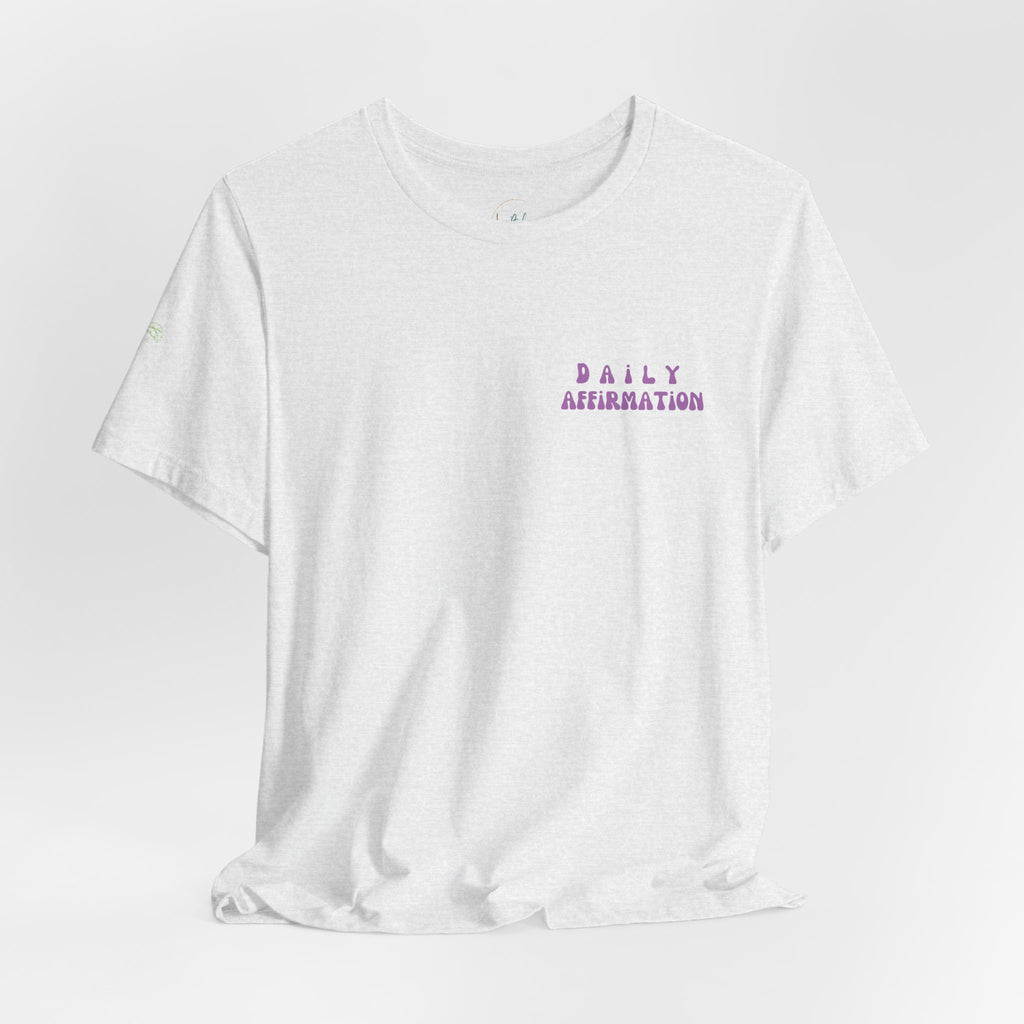 Daily Affirmation Unisex T - Shirt - Irie Blues Boutique