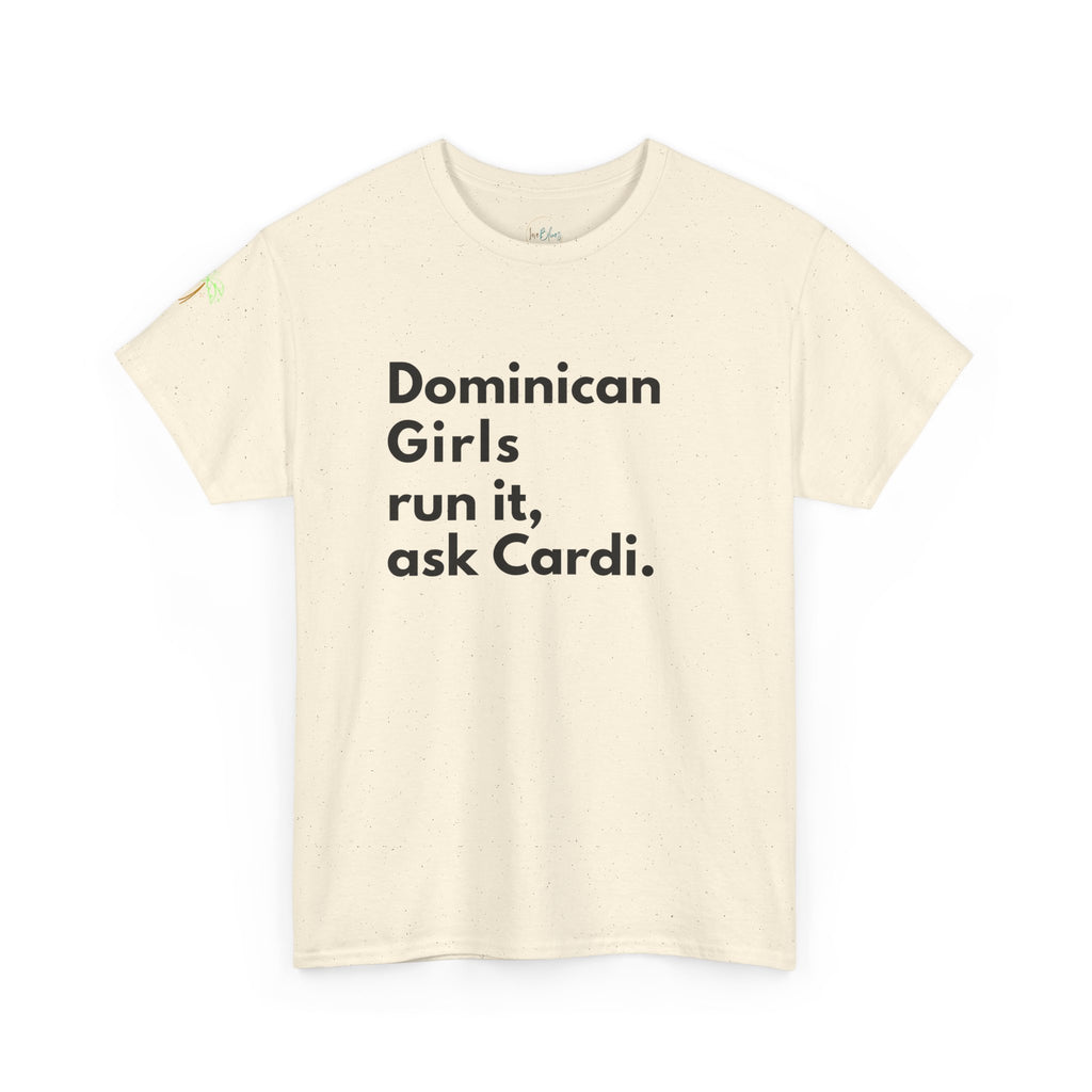 Dominican Girls Run It Ask Cardi Tee - Irie Blues Boutique