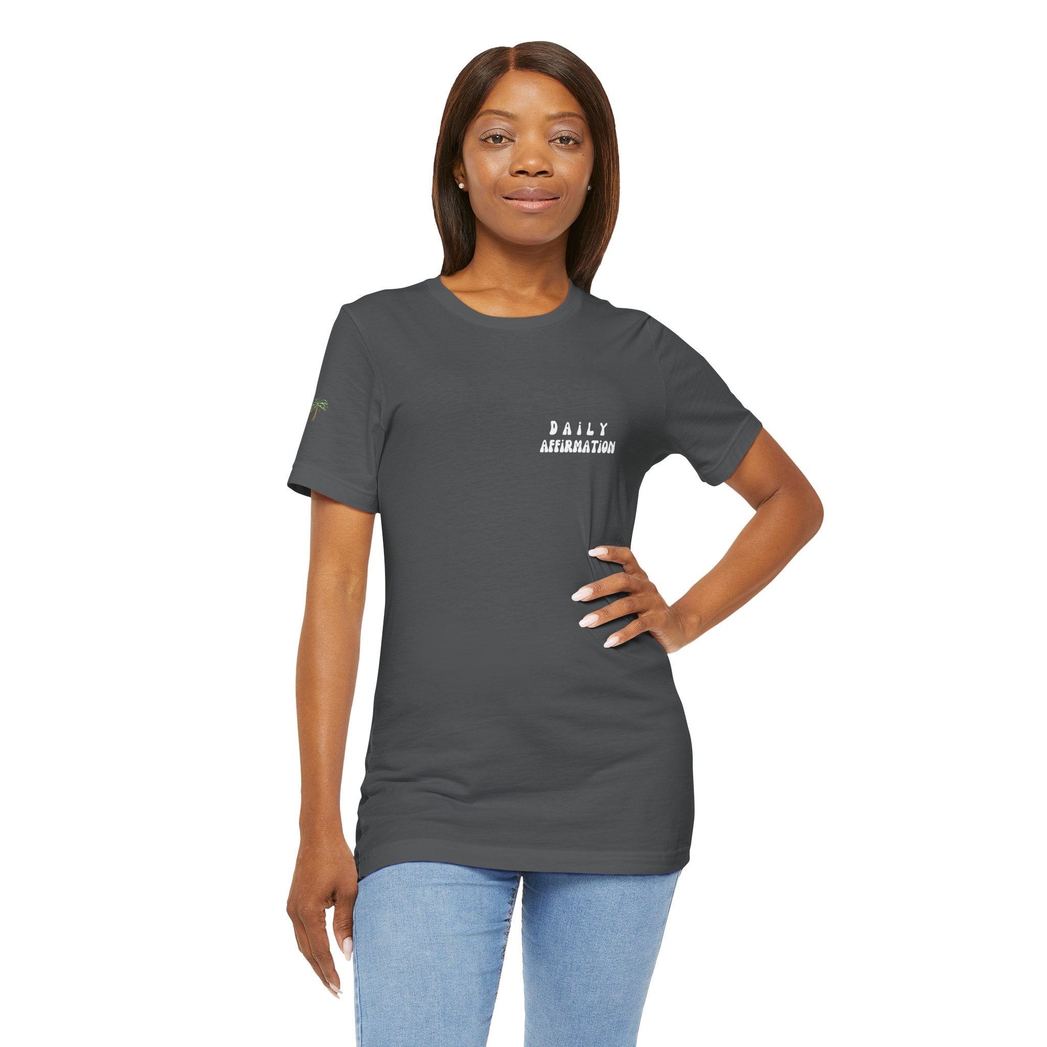 Daily Affirmation Unisex T - Shirt - Irie Blues Boutique