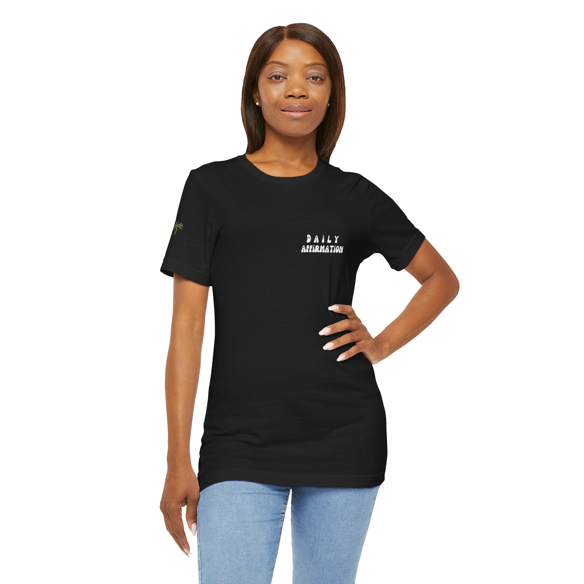 Daily Affirmation Unisex T - Shirt - Irie Blues Boutique