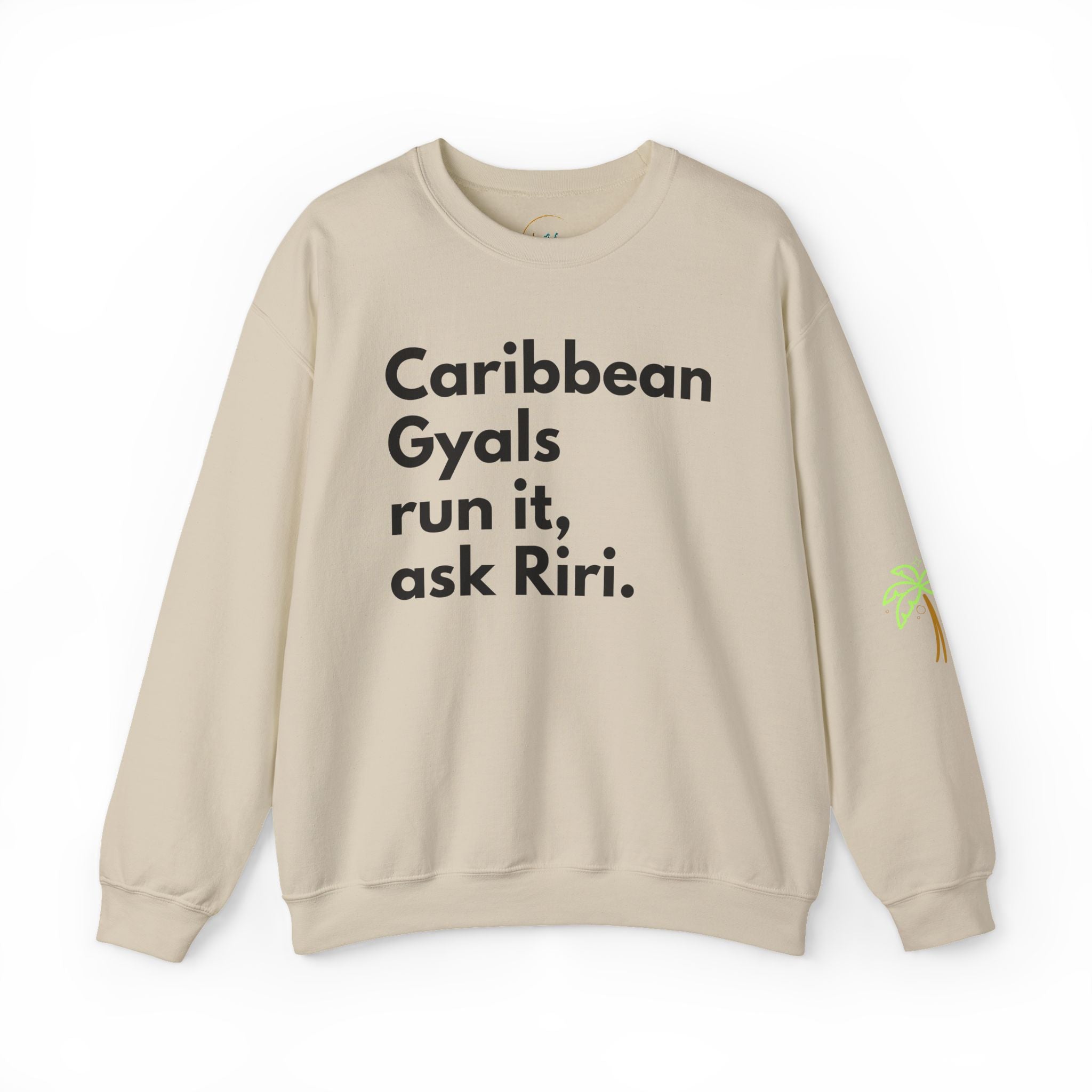 Caribbean Gyals Run It, Ask Riri Crewneck Sweatshirt