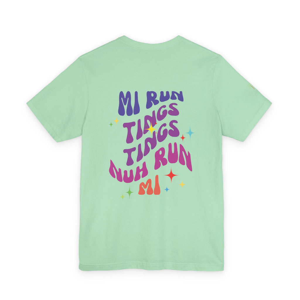Daily Affirmation Mi Run Tings Caribbean Phrase T-Shirt - Irie Blues Boutique