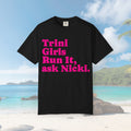 Trini Girls T-shirt - Run It, ask Nicki | Casual Wear, Gifts for Fans, Statement Tee, Festival Outfit, Trendy Apparel - Irie Blues Boutique