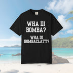 Wha Di Bombaclatt Unisex Shirt - Irie Blues Boutique