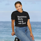 Dominican Girls Run It, Ask Cardi T-Shirt - Irie Blues Boutique