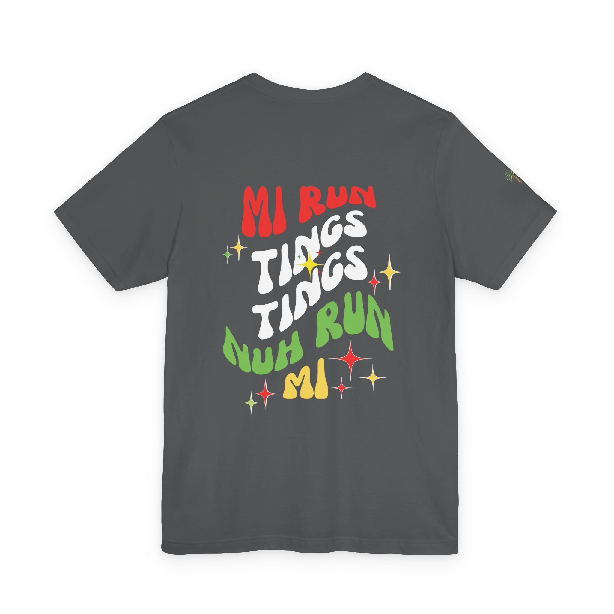 Daily Affirmation Mi Run Tings Caribbean Phrase T-Shirt - Irie Blues Boutique