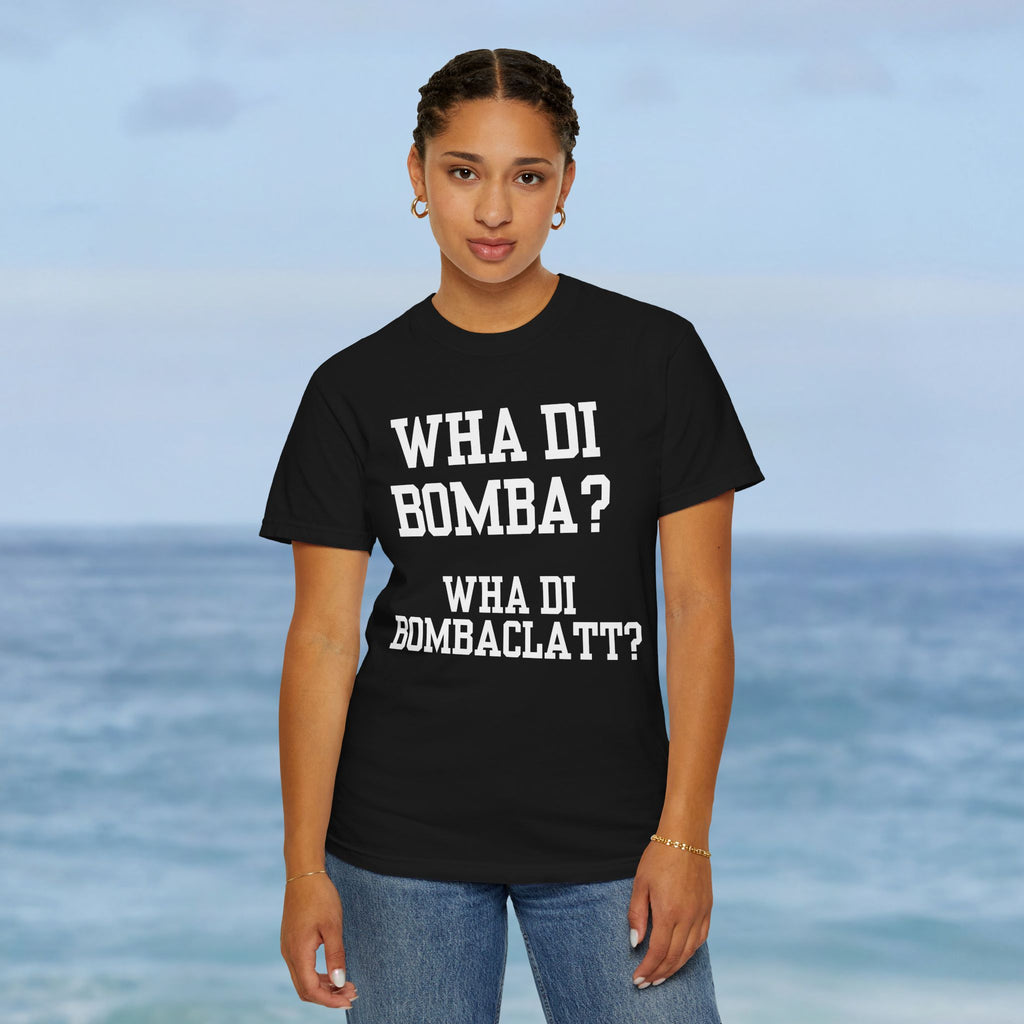 Funny Caribbean Unisex Wha Di Bombaclatt? Shirt, Rob 49 WTHELLY Lyrics, Trending Phrase Shirt, Vacation Tee - Irie Blues Boutique