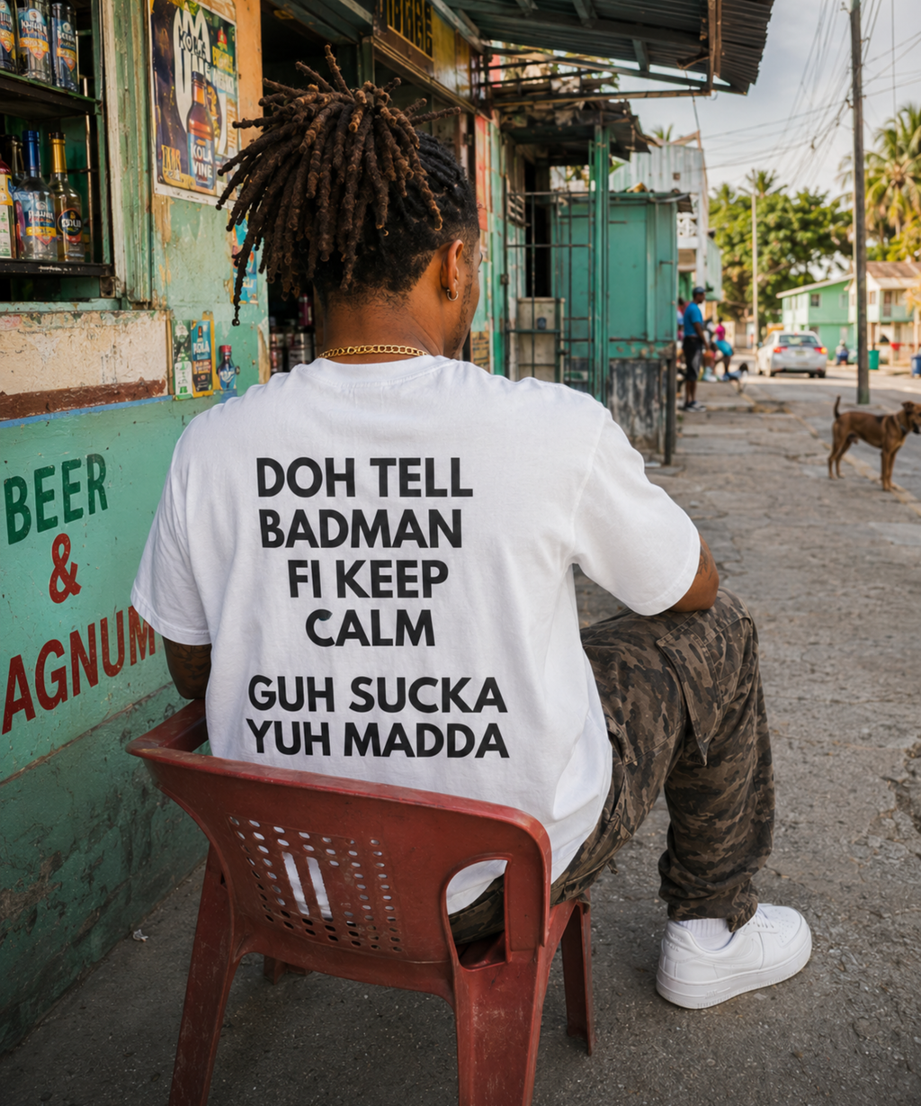 Doh Tell Badman Fi Calm Down T-Shirt