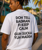 Doh Tell Badman Fi Calm Down T-Shirt