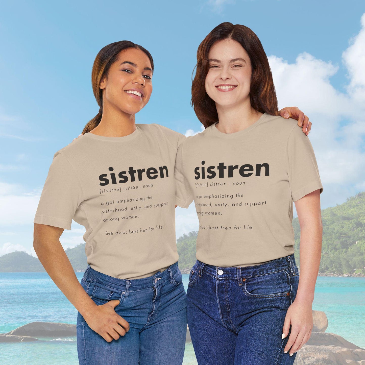 T-shirt with the word &quot;sistren&quot; in bold. Definition text describes it as emphasizing sisterhood, unity, and support among women. Tone: supportive. Caribbean sister term